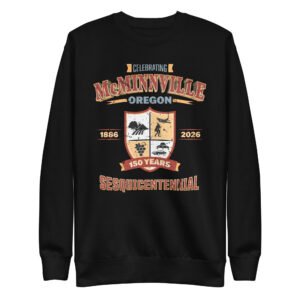 Celebrating McMinnville 150 Years Sweat Shirt